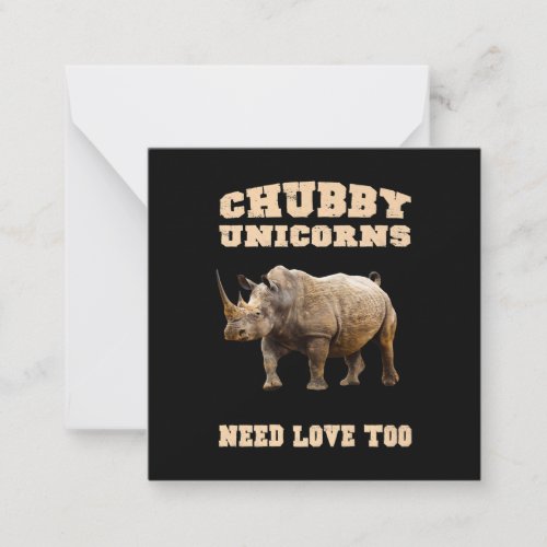 Chubby Unicorns Need Love Too Rhino Lovers Note Card