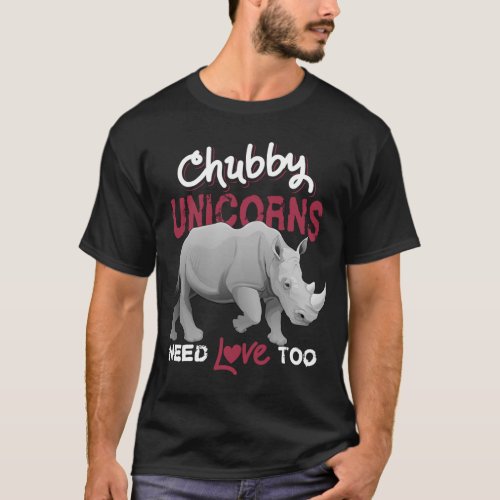Chubby Unicorns Need Love Too Rhino Lovers Tee
