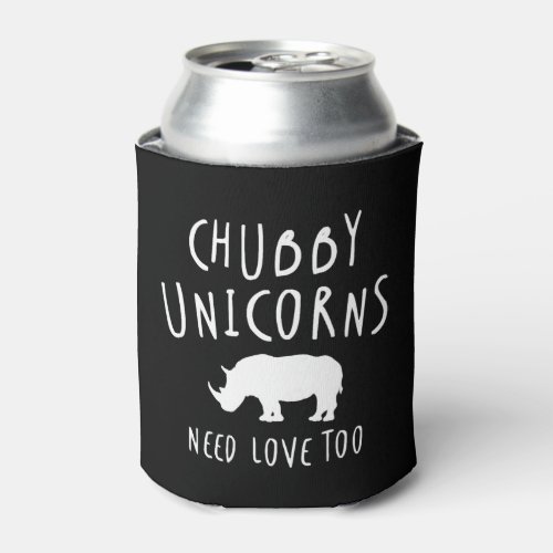 Chubby Unicorns Need Love Too _ Total Basics Can Cooler