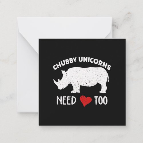 Chubby Unicorns Needs Love Too Costume Gift Note Card