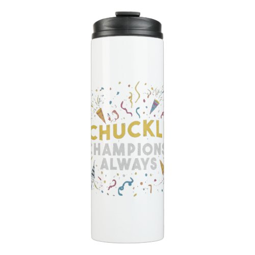 Chuckle Champions Always Thermal Tumbler