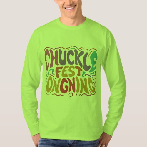 Chuckle Fest Ongoing T_Shirt