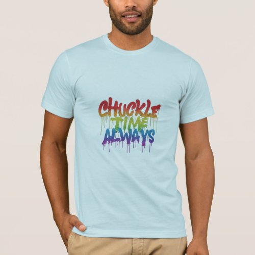 Chuckle Up Any Day Multicolor Fun T_Shirt Design 