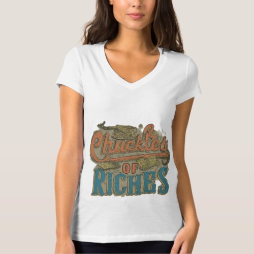 Chuckles of Riches T_Shirt