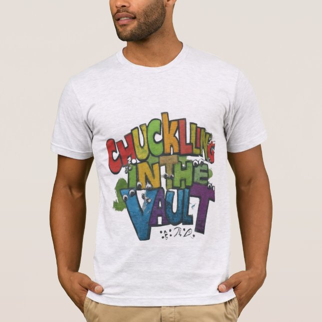 Chuckling in the vault t-shirt (Front)