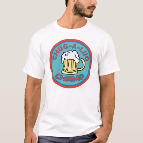 Chug_A_Lug Champ T_Shirt