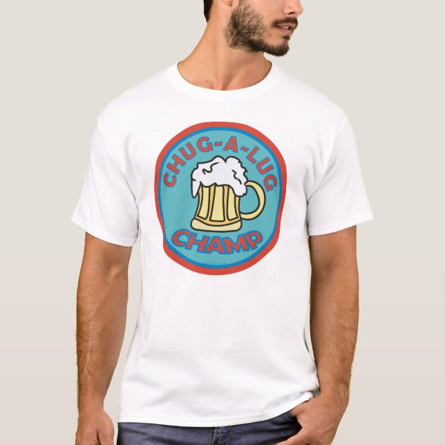 Chug-A-Lug Champ T-Shirt (Front)