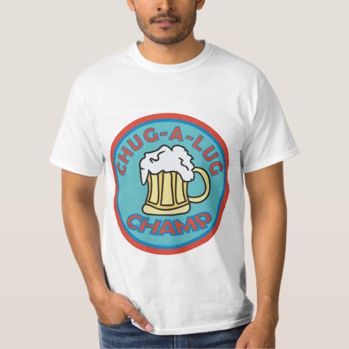 Chug A Lug Champ T_Shirt