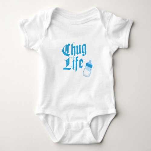 Chug Life Baby Bodysuit Tshirt