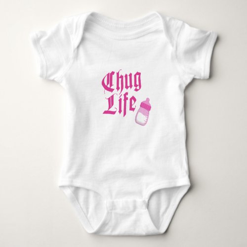 Chug Life Baby Bodysuit Tshirt