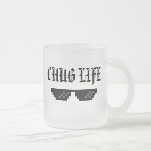 CHUG LIFE FROSTED GLASS COFFEE MUG