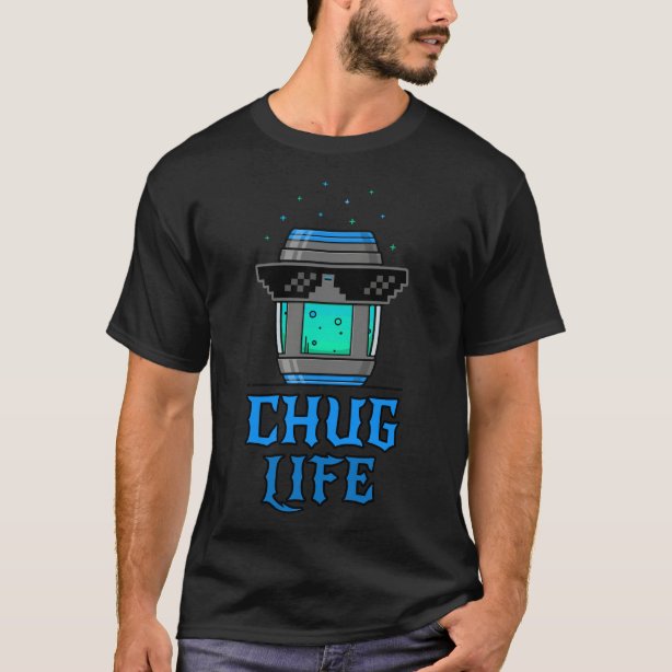 chug life t shirt