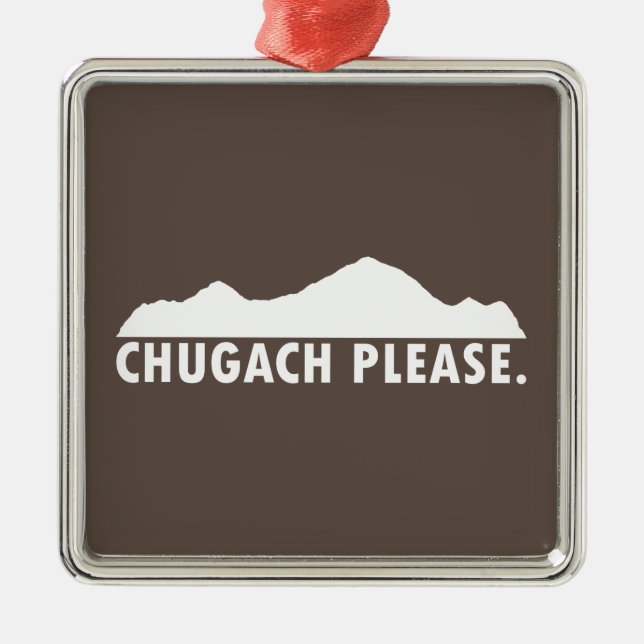 Chugach Please Metal Ornament (Front)