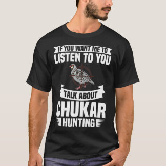 Chukar Hunting Bird Hunter Season2  T-Shirt