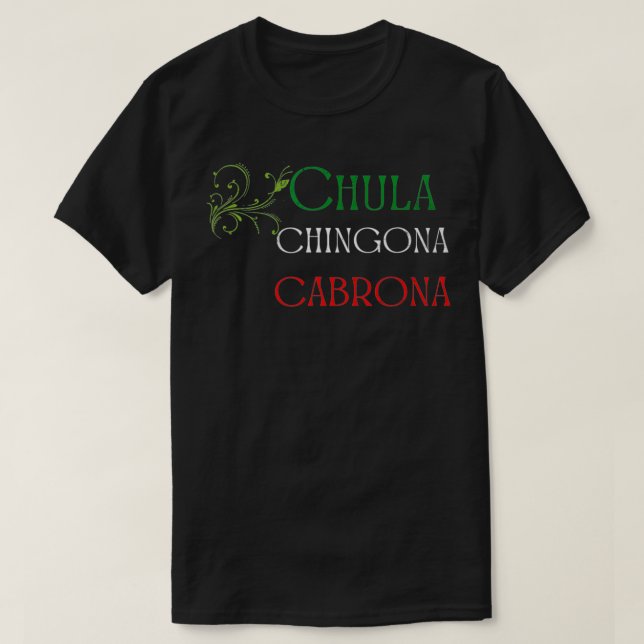 Chula Chingona Meican Pride Latina AF Proud Spanis T-Shirt (Design Front)