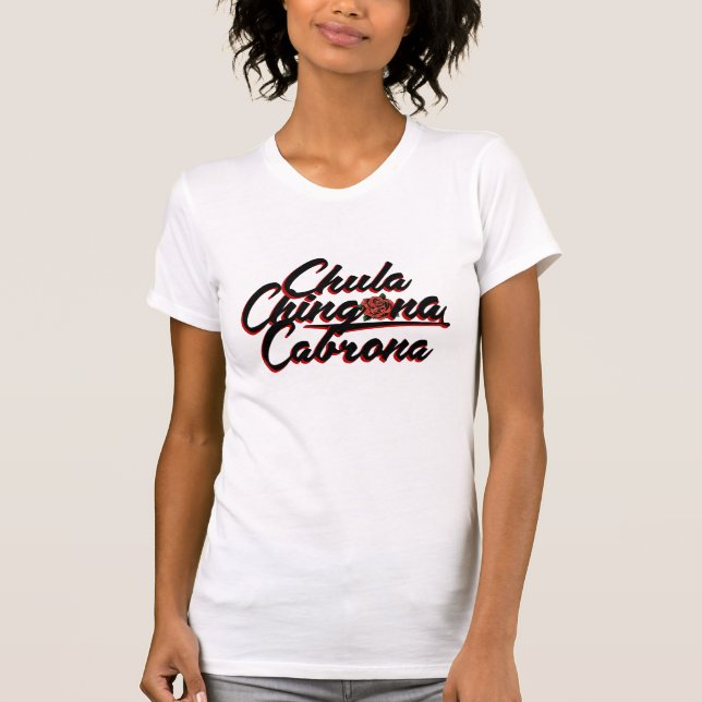 Chula Chingona  tshirt (Front)