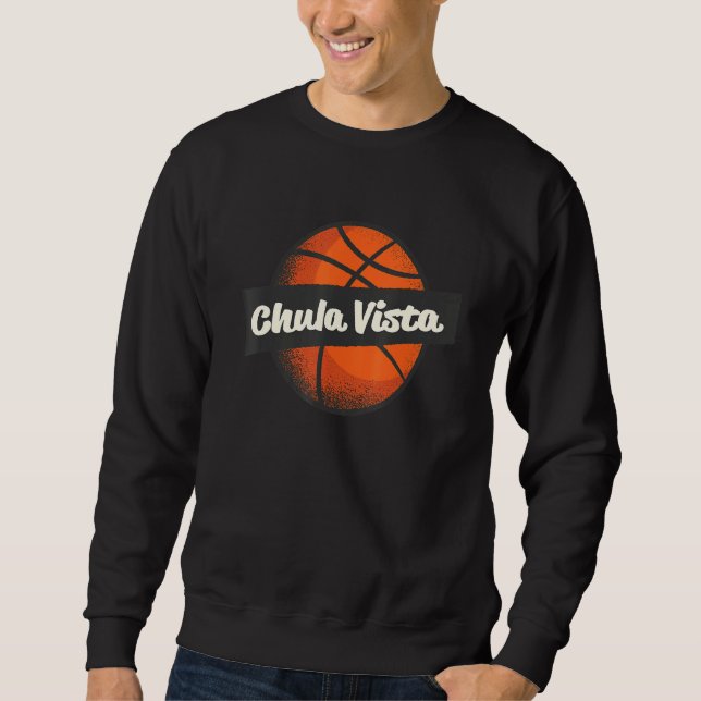Chula Vista Hometown Basketball Player Sports Sweatshirt (Front)