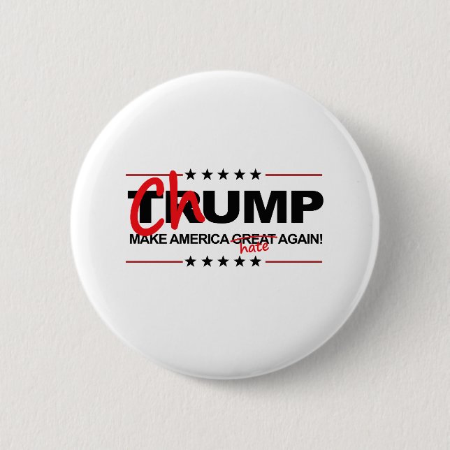Chump 2016 - Make America Hate Again Pinback Button (Front)