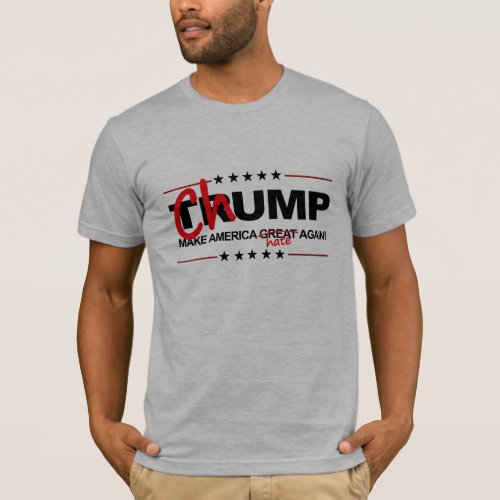Chump 2016 _ Make America Hate Again _ _  T_Shirt