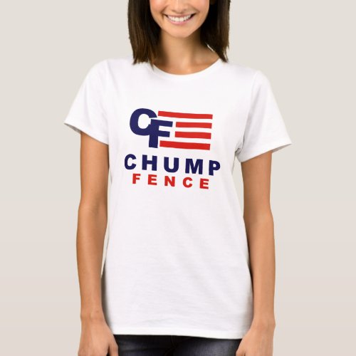 CHUMP FENCE 2016 _ Anti_Trump _ T_Shirt