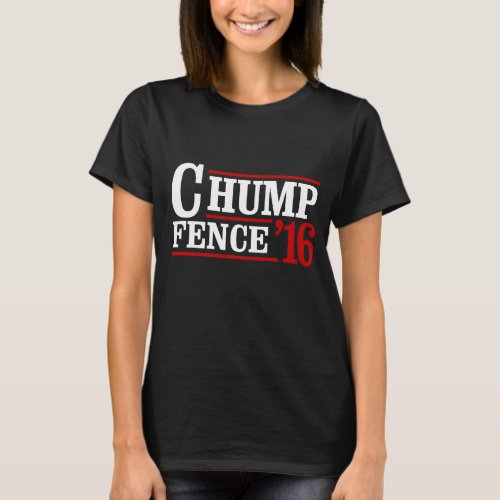 Chump Fence 2016 __ Anti_Trump _ _ T_Shirt