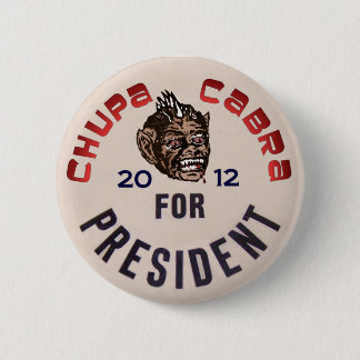 Chupacabra for President Pinback Button