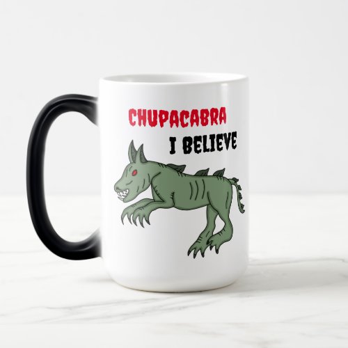 Chupacabra  I Believe  Magic Mug