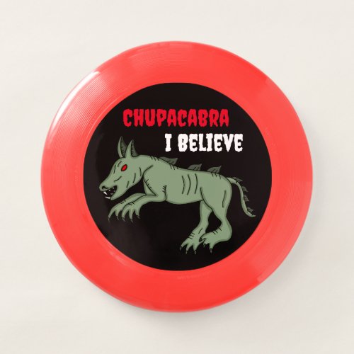Chupacabra  I Believe  Wham_O Frisbee