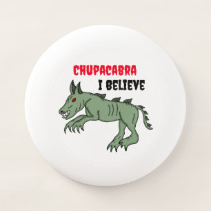 Chupacabra   I Believe  Wham-O Frisbee