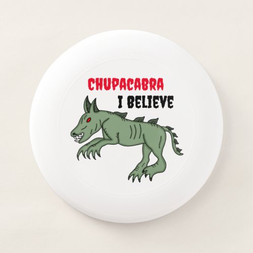 Chupacabra  I Believe  Wham_O Frisbee