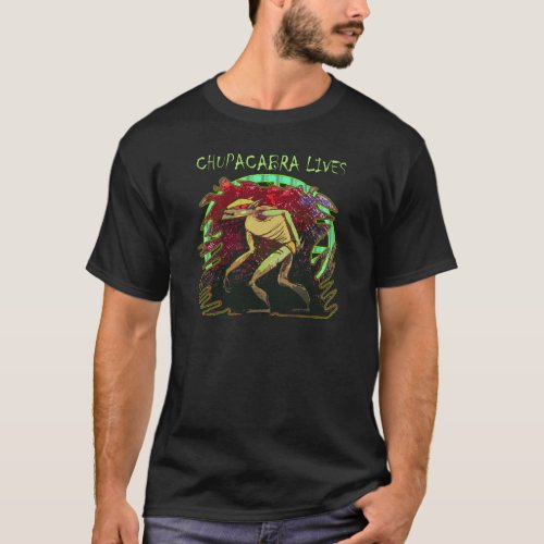 Chupacabra Lives T_Shirt