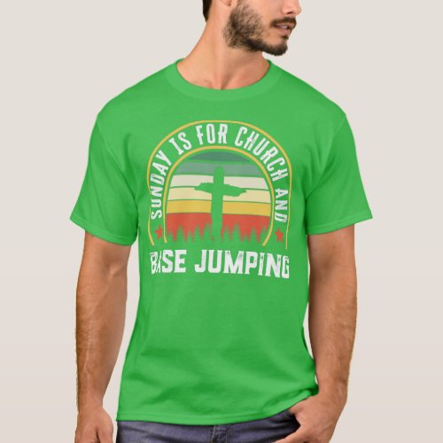 Church and Base jumping Funny Christian Faith Gift T_Shirt