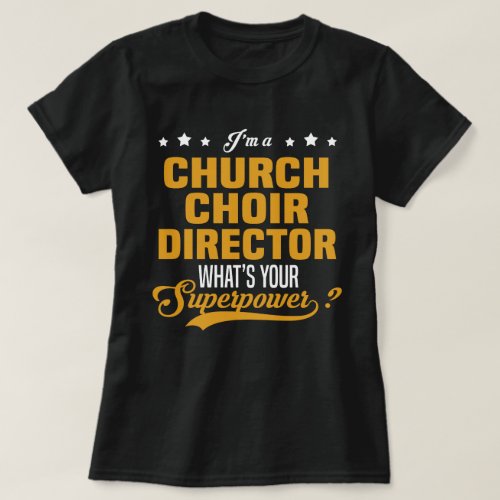 Church Choir Director T_Shirt