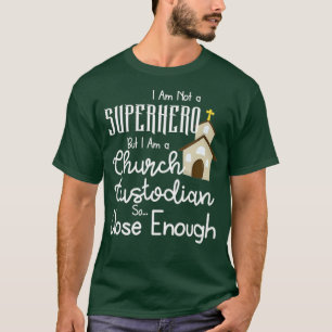 Church Custodian Not A Superher Funny T-Shirt