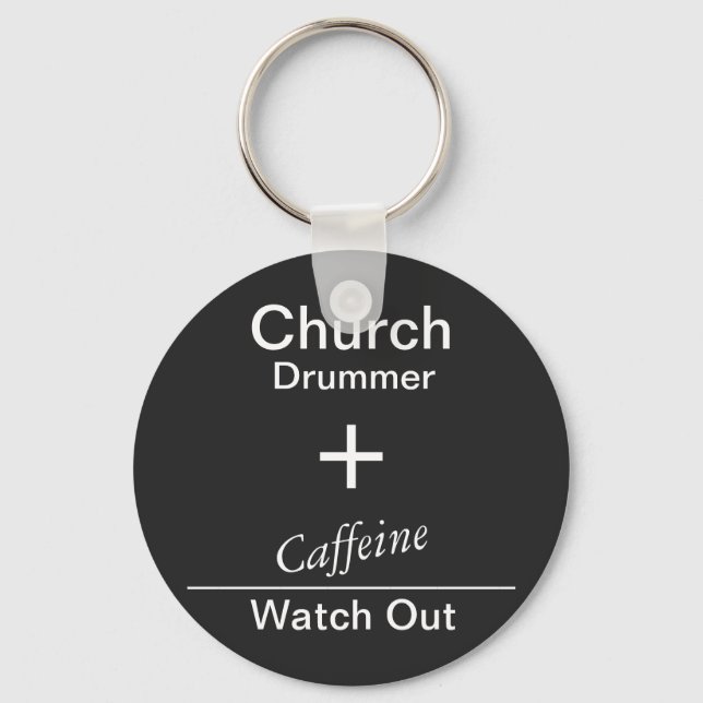 Church drummer plus caffeine T-Shirt Keychain (Front)