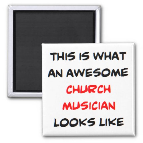 church musician awesome magnet