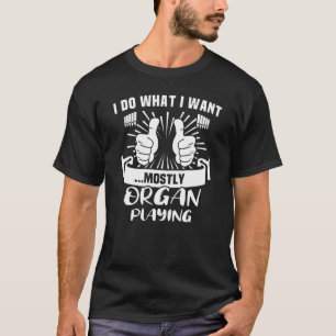 Church Organ Player Instrument Pipe Organist 3 T-Shirt