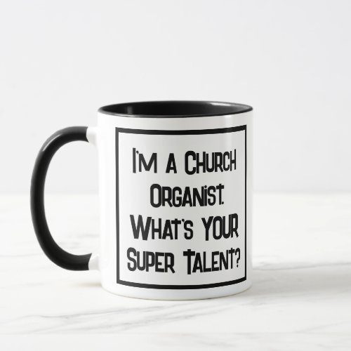 Church Organist Super Talent Two Tone Coffee Mug