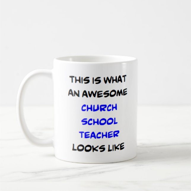 church school teacher, awesome coffee mug (Left)