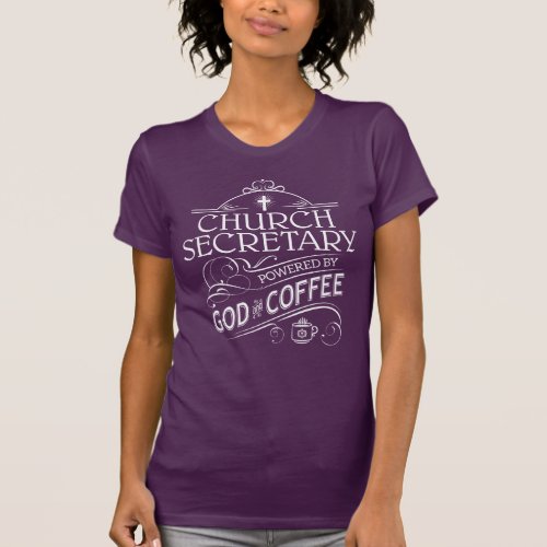 Church Secretary powered by God and Coffee T_Shirt