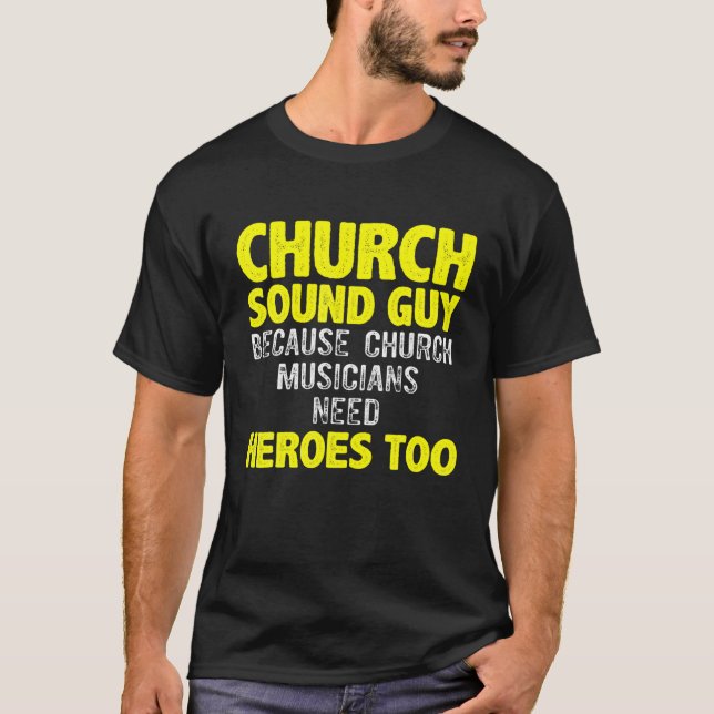 Church Sound Guy Audio Tech Engineer T-Shirt (Front)