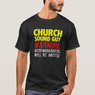 Church Sound Guy Audio Tech Engineer T-Shirt