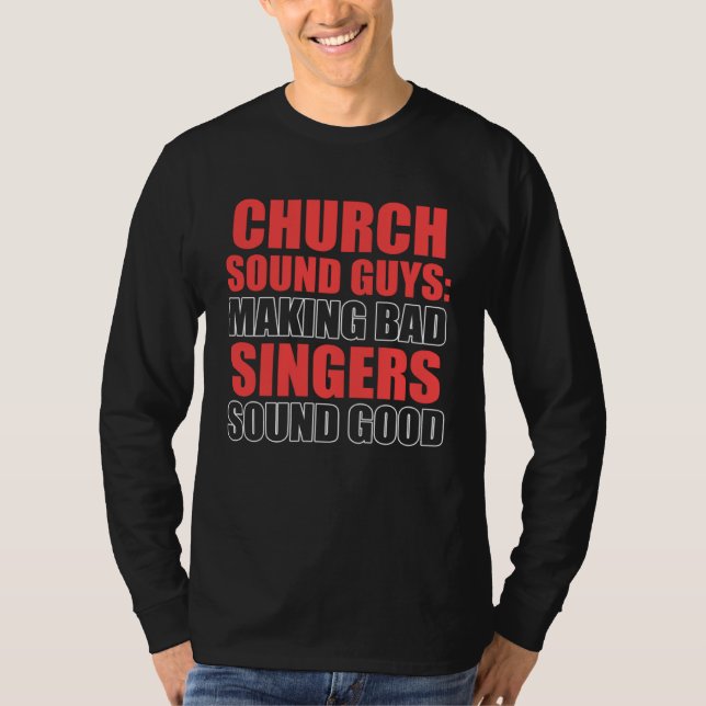 Church Sound Guy Good Audio Tech Engineer T-Shirt (Front)
