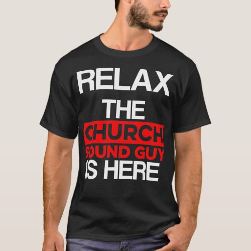 Church Sound Guy Here Audio Tech Engineer T_Shirt