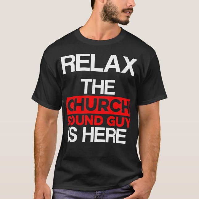Church Sound Guy Here Audio Tech Engineer T-Shirt (Front)