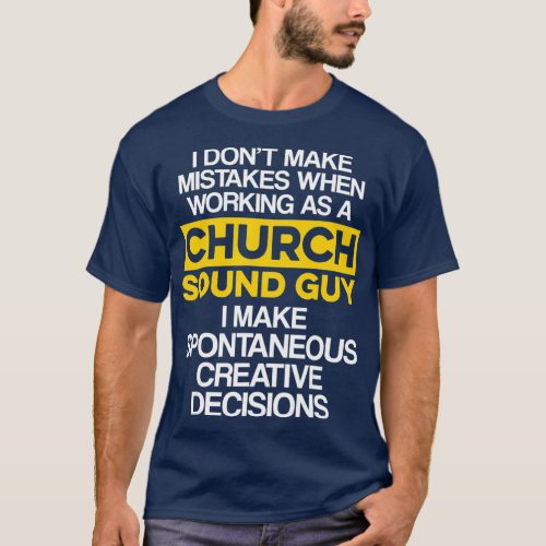 Church Sound Guy Make Audio Tech Engineer T_Shirt