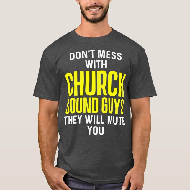 Church Sound Guy Mute Audio Tech Engineer T-Shirt (Front)
