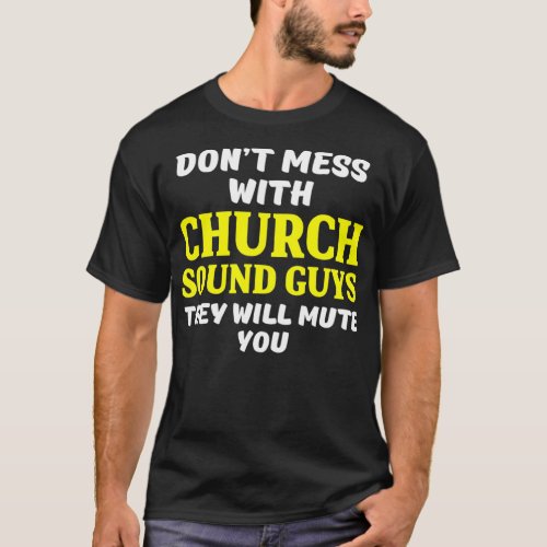 Church Sound Guy Mute Audio Tech Engineer T_Shirt