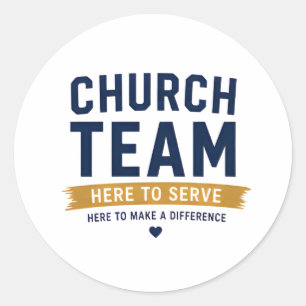 Church Team Here to Serve Faith Inspired Design Classic Round Sticker