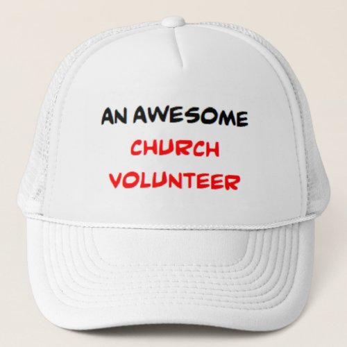 church volunteer2 awesome trucker hat